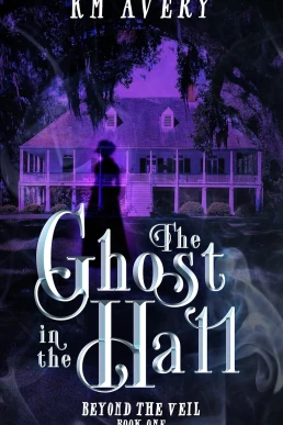 The Ghost in the Hall (Beyond the Veil #1)