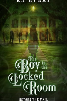 The Boy in the Locked Room (Beyond the Veil #2)