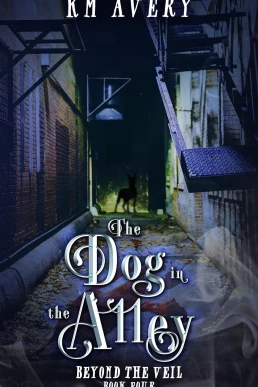 The Dog in the Alley (Beyond the Veil #4)