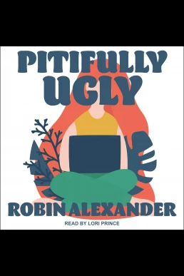 Pitifully Ugly (Read by Lori Prince)