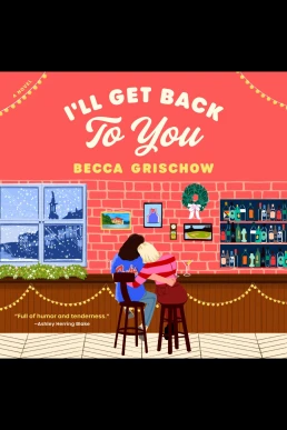 I'll Get Back to You: A Novel (Read by Allison Grischow)