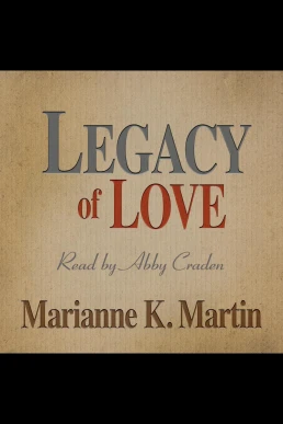 Legacy of Love: Love, Book 1 (Read by Abby Craden)