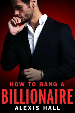 How to Bang a Billionaire (Arden St. Ives #1)