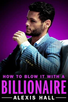 How to Blow It with a Billionaire  (Arden St. Ives #2)