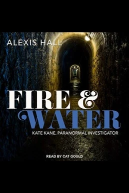 Fire & Water (Kate Kane, Paranormal Investigator #3)