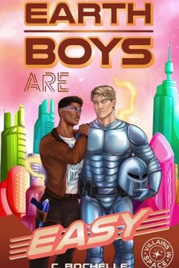 Earth Boys Are Easy (Villains in Space #1)