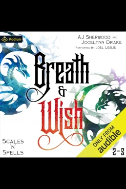 Breath and Wish (Scales 'N' Spells #2 & #3)