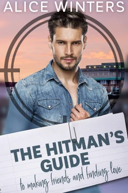 The Hitman's Guide to Making Friends and Finding Love (The Hitman's Guide #1)