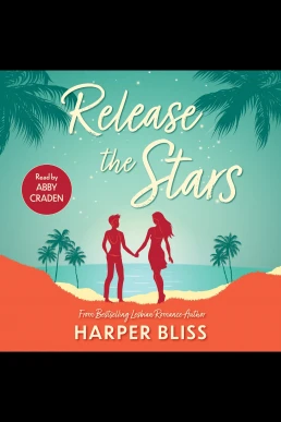 Release the Stars: Blissverse, Book 1 (Read by Abby Craden)