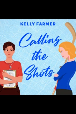 Calling the Shots: Out on the Ice, Book 3 (Read by Chelsea Stephens)