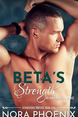 Beta's Strength (Irresistible Omegas #5)