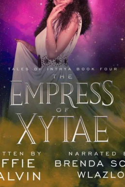 The Empress of Xytae (The Tales of Inthya Series, Book 4)