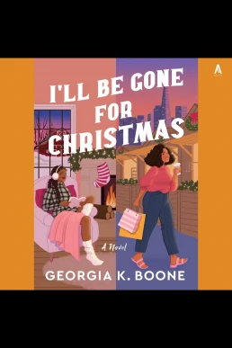 I'll Be Gone for Christmas: A Novel (Read by Angel Pean, Karen Malina White)