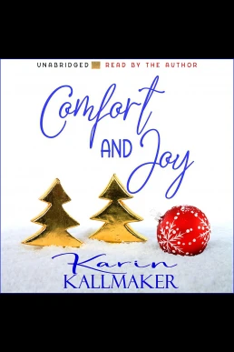 Comfort and Joy: A Holiday Homecoming Romance (Read by Karin Kallmaker)