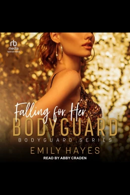 Falling for Her Bodyguard: Bodyguard, Book 2 (Read by Abby Craden)