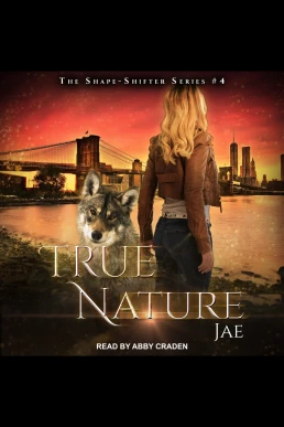 True Nature: Shape-Shifter, Book 4-5 (Read by Abby Craden)