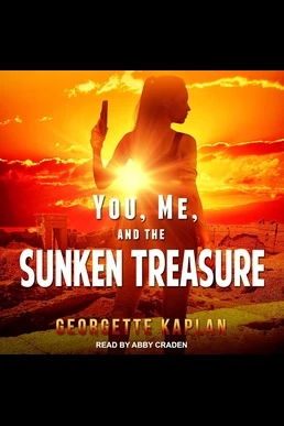 You, Me, and the Sunken Treasure (Cushing-Nevada Chronicles Series #3)