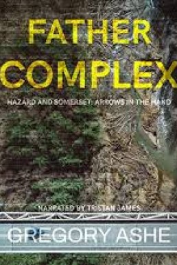 Father Complex (Hazard and Somerset: Arrows in the Hand #4)