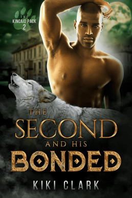 The Second and His Bonded (Kincaid Pack #2)